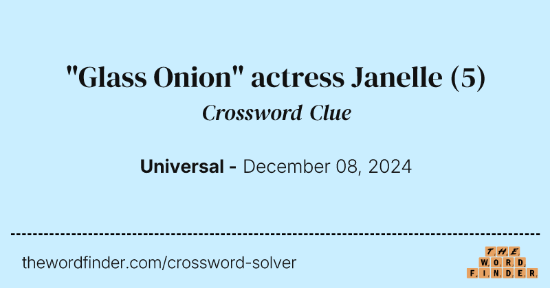 "Glass Onion" actress Janelle crossword clue image