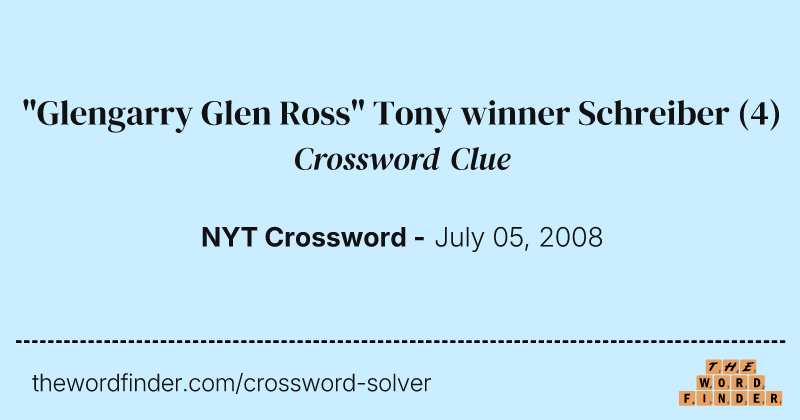 "Glengarry Glen Ross" Tony winner Schreiber crossword clue image