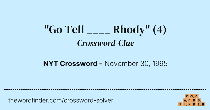 "Go Tell ____ Rhody" crossword clue image