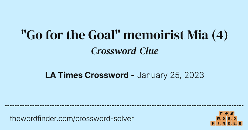 "Go for the Goal" memoirist Mia crossword clue image