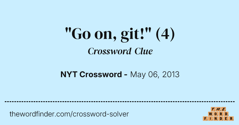 "Go on, git!" crossword clue image