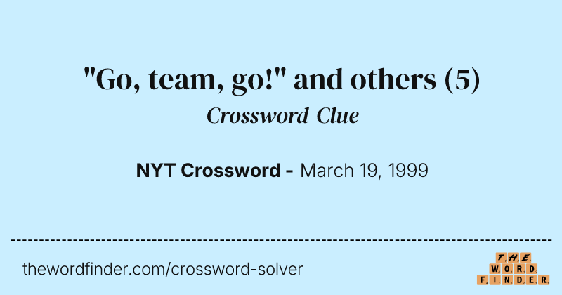 "Go, team, go!" and others crossword clue image