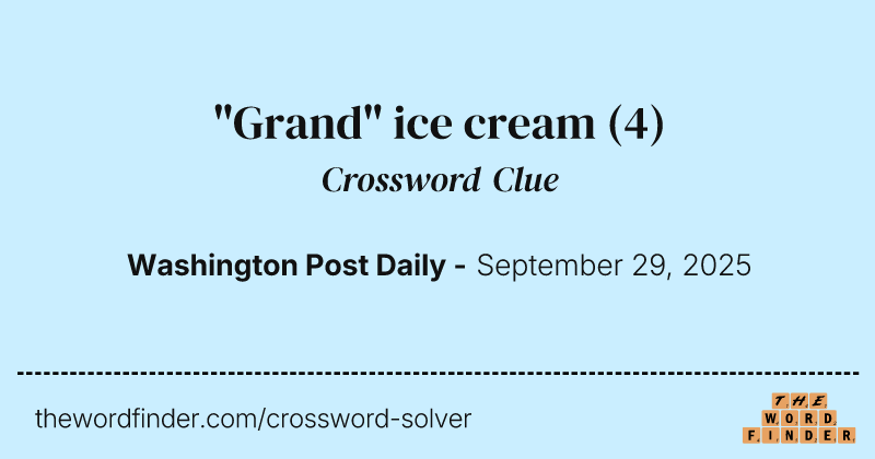 "Grand" ice cream crossword clue image