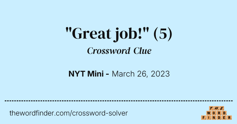 "Great job!" crossword clue image