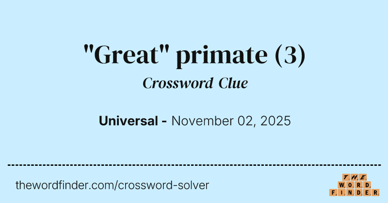 "Great" primate crossword clue image