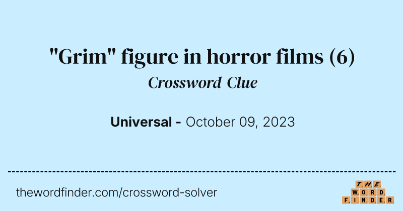 "Grim" figure in horror films crossword clue image