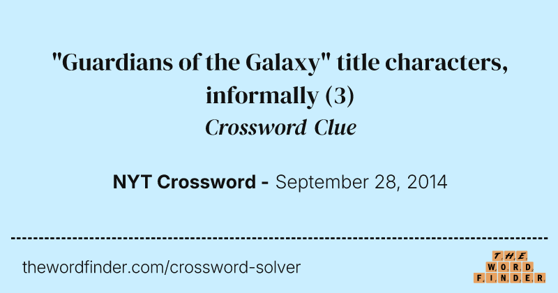 "Guardians of the Galaxy" title characters, informally crossword clue image