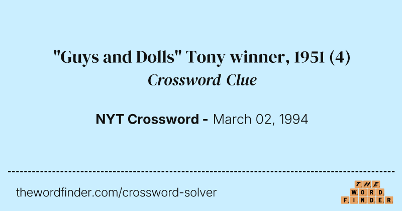 "Guys and Dolls" Tony winner, 1951 crossword clue image