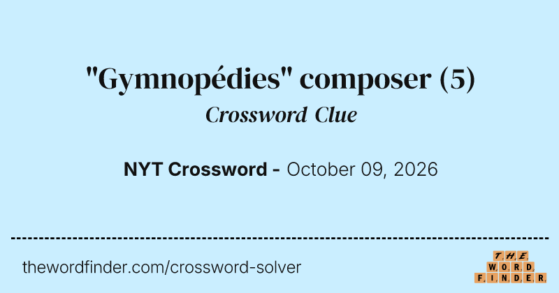 "Gymnopédies" composer crossword clue image