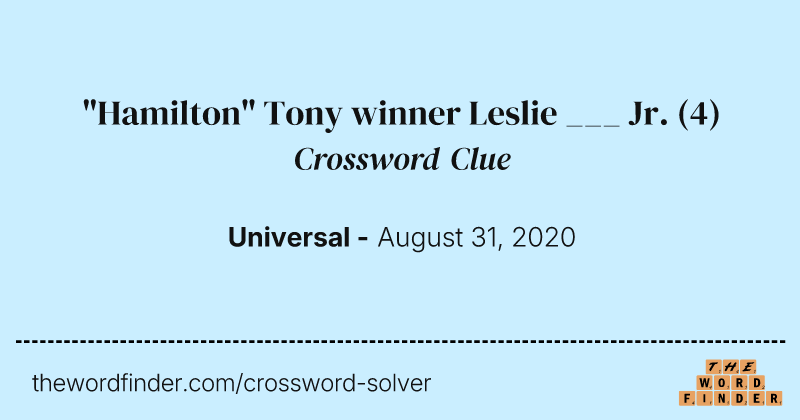 "Hamilton" Tony winner Leslie ___ Jr. crossword clue image