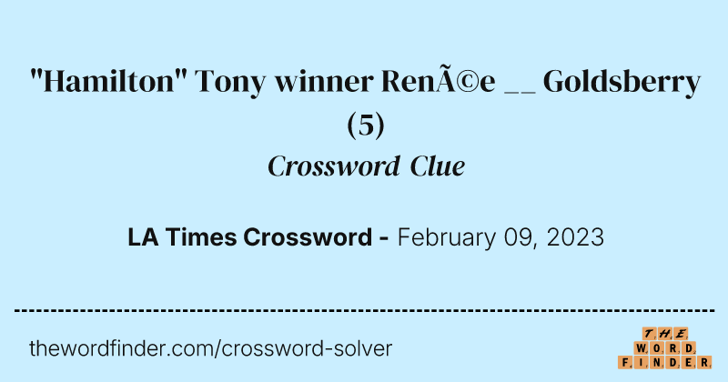 "Hamilton" Tony winner Renée __ Goldsberry crossword clue image