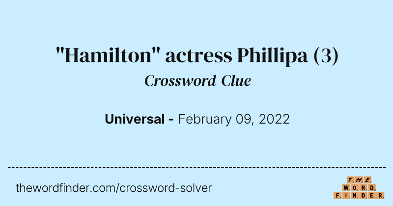 "Hamilton" actress Phillipa crossword clue image