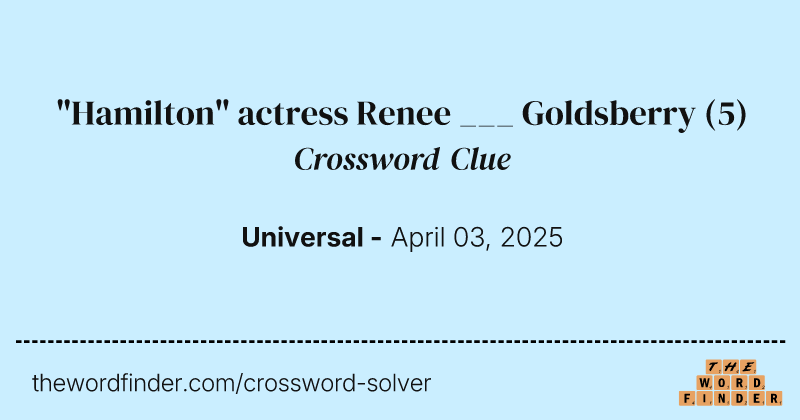 "Hamilton" actress Renee ___ Goldsberry crossword clue image