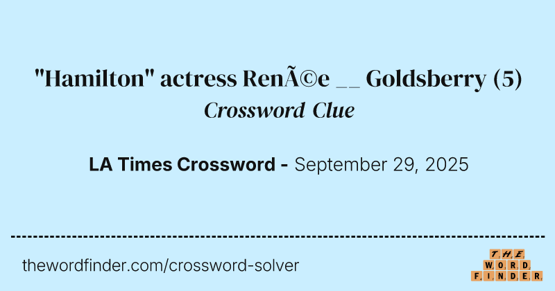 "Hamilton" actress Renée __ Goldsberry crossword clue image