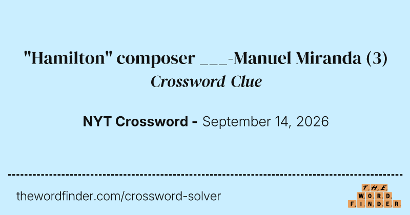 "Hamilton" composer ___-Manuel Miranda crossword clue image