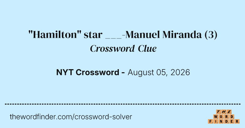 "Hamilton" star ___-Manuel Miranda crossword clue image