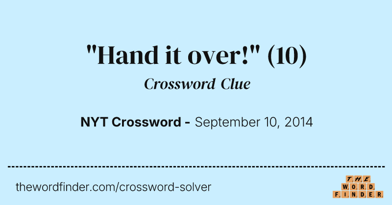 "Hand it over!" crossword clue image