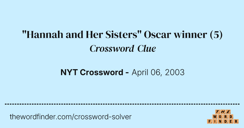 "Hannah and Her Sisters" Oscar winner crossword clue image