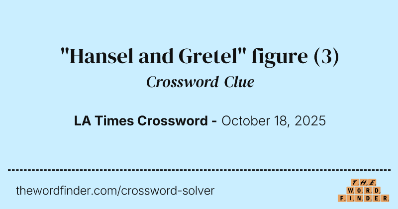 "Hansel and Gretel" figure crossword clue image