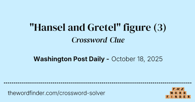 "Hansel and Gretel" figure crossword clue image