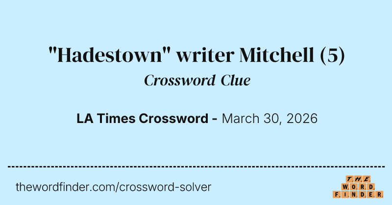 "Hadestown" writer Mitchell crossword clue image