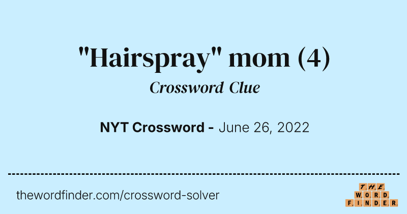 "Hairspray" mom crossword clue image