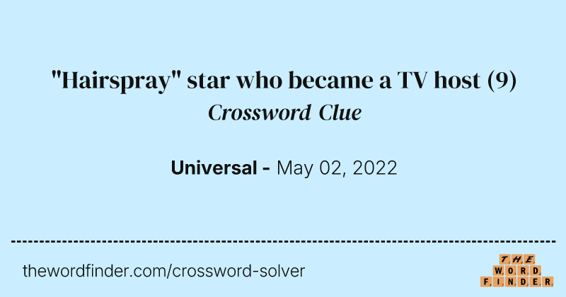 "Hairspray" star who became a TV host crossword clue image