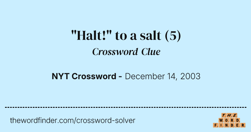 "Halt!" to a salt crossword clue image