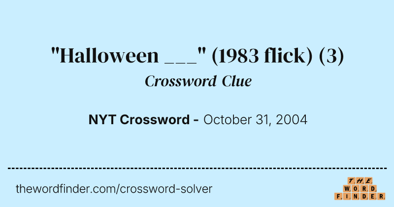 "Halloween ___" (1983 flick) crossword clue image