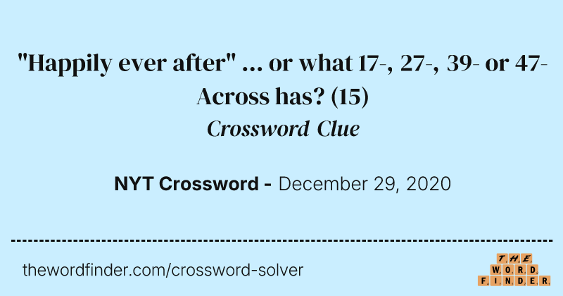 "Happily ever after" ... or what 17-, 27-, 39- or 47-Across has? crossword clue image