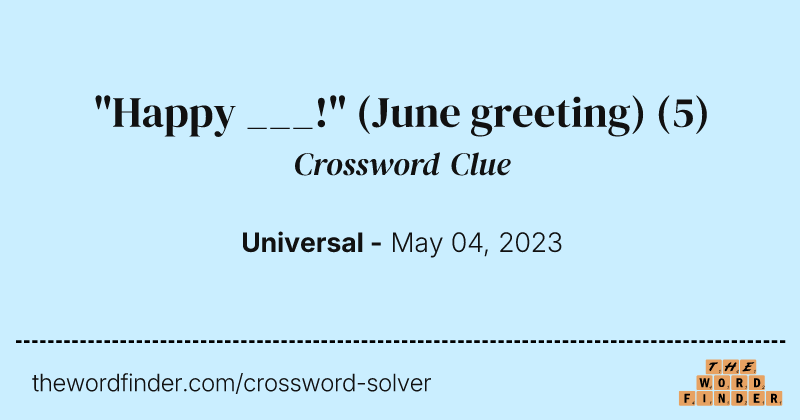 "Happy ___!" (June greeting) crossword clue image