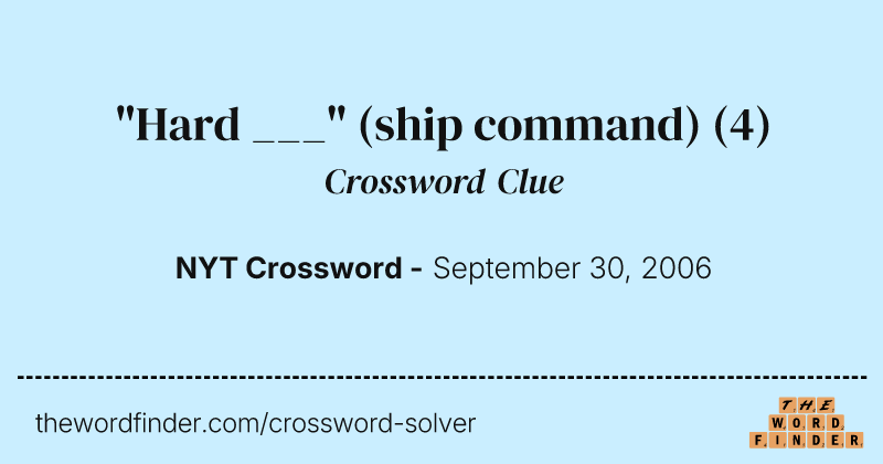 "Hard ___" (ship command) crossword clue image