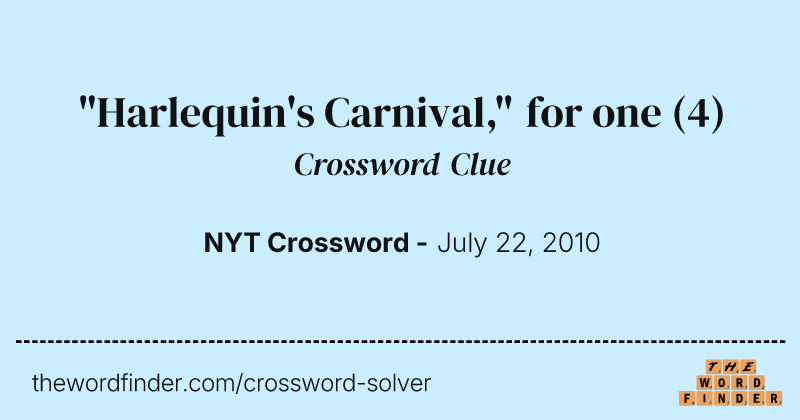"Harlequin's Carnival," for one crossword clue image