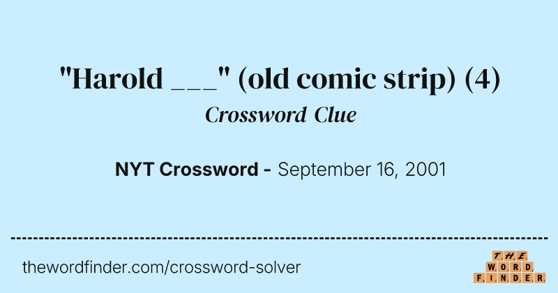 "Harold ___" (old comic strip) crossword clue image