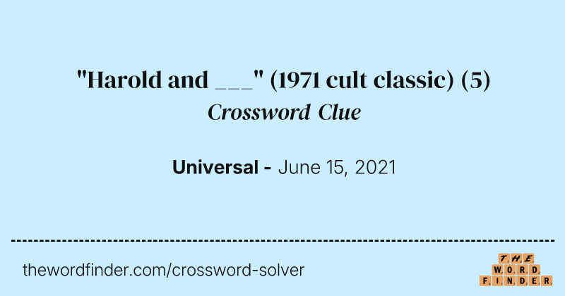 "Harold and ___" (1971 cult classic) crossword clue image