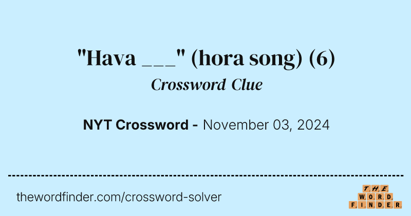 "Hava ___" (hora song) crossword clue image