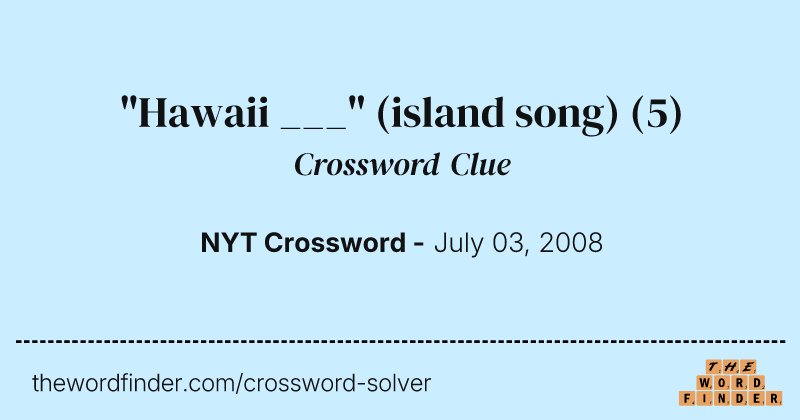 "Hawaii ___" (island song) crossword clue image