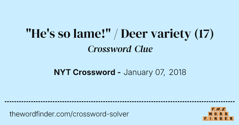 "He's so lame!" / Deer variety crossword clue image