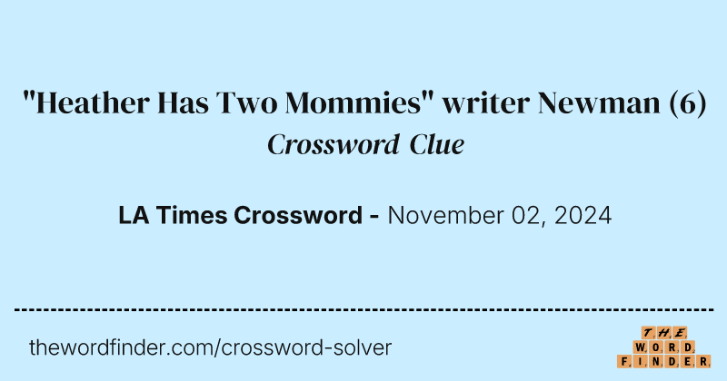 "Heather Has Two Mommies" writer Newman crossword clue image