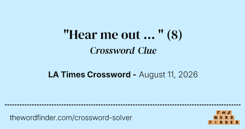"Hear me out ... " crossword clue image
