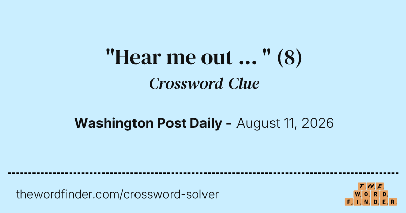 "Hear me out ... " crossword clue image