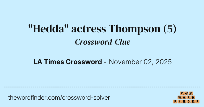 "Hedda" actress Thompson crossword clue image