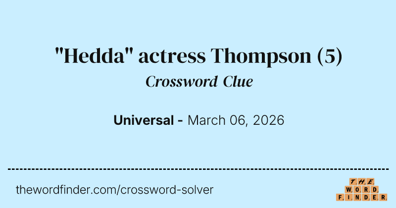 "Hedda" actress Thompson crossword clue image