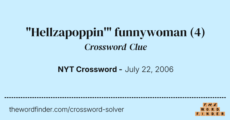 "Hellzapoppin'" funnywoman crossword clue image