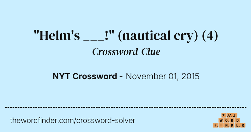 "Helm's ___!" (nautical cry) crossword clue image
