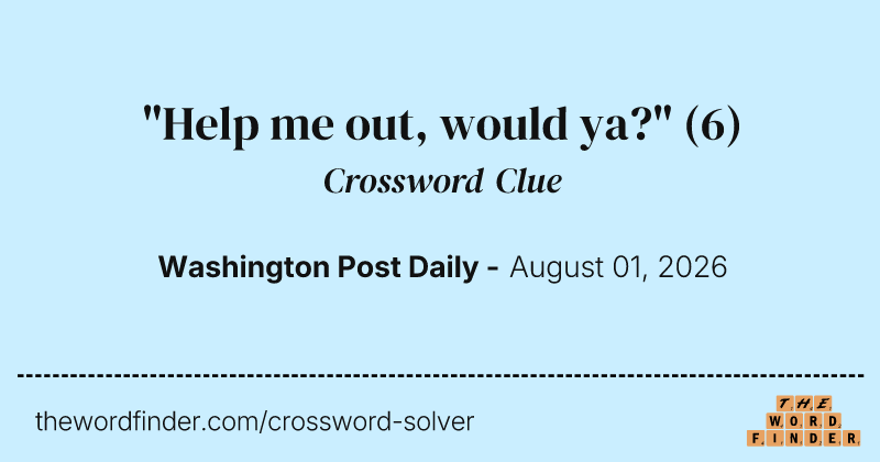"Help me out, would ya?" crossword clue image