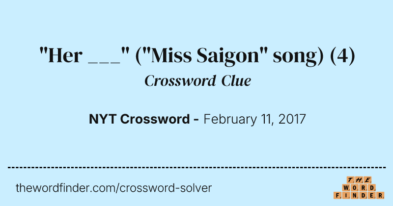 "Her ___" ("Miss Saigon" song) crossword clue image