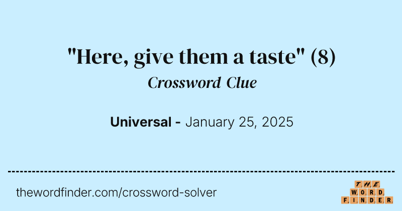 "Here, give them a taste" crossword clue image