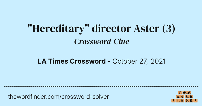 "Hereditary" director Aster crossword clue image
