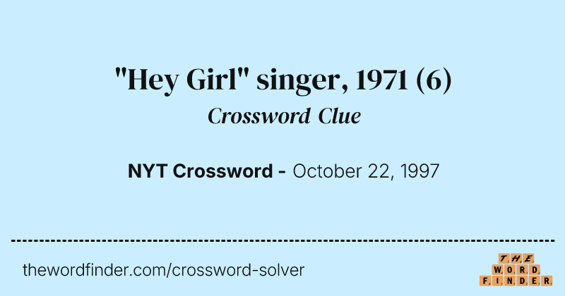 "Hey Girl" singer, 1971 crossword clue image